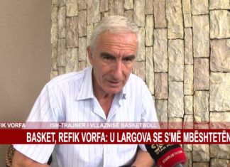 REFIK VORFA: U LARGOVA SE S’MË MBËSHTETËN